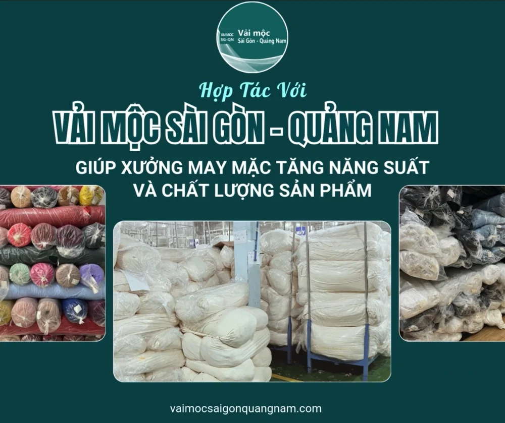 Hợp Tác Với Vải Mộc Sài Gòn - Quảng Nam Giúp Xưởng May Mặc Tăng Năng Suất và Chất Lượng Sản Phẩm