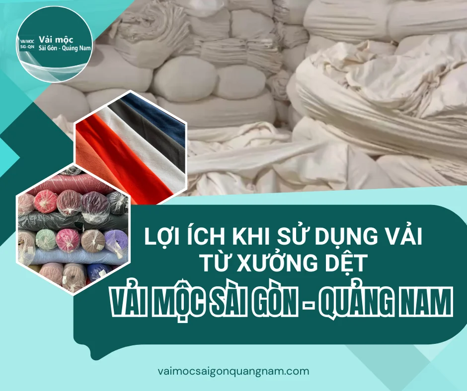 LỢI ÍCH KHI MUA VẢI TỪ XƯỞNG DỆT VẢI MỘC SÀI GÒN