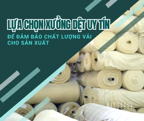 Lựa chọn xưởng dệt uy tín để đảm bảo chất lượng vải thun cho sản xuất