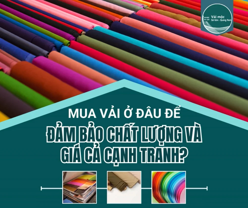 Mua Vải Ở Đâu Để Đảm Bảo Chất Lượng Và Giá Cả Cạnh Tranh?
