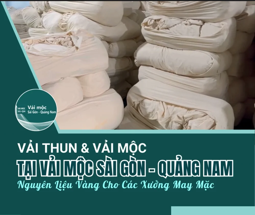 Vải Thun & Vải Mộc Tại Vải Mộc Sài Gòn - Quảng Nam: Nguyên Liệu Vàng Cho Các Xưởng May Mặc