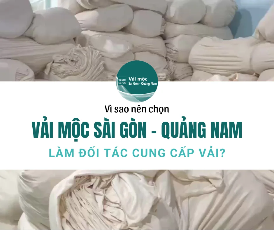 VÌ SAO NÊN CHỌN VẢI MỘC SÀI GÒN LÀM ĐỐI TÁC CUNG ỨNG VẢI?